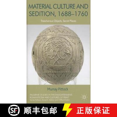 【3-4周达】Material Culture and Sedition, 1688-1760: Treacherous Objects, Secret Places [9781137278081]