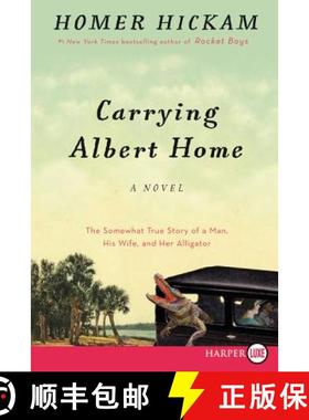 【3-4周达】Carrying Albert Home: The Somewhat True Story of a Man, His Wife, and Her Alligator [9780062416797]