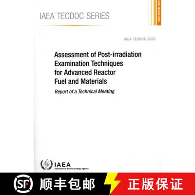 【3-4周达】Assessment of Post-Irradiation Examination Techniques for Advanced Reactor Fuel and Materials [9789201536235]