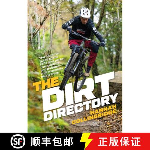 【3-4周达】Dirt Directory: The ultimate guide to the UK’s bike parks, trail centres and purpose-buil... [9781839811289]