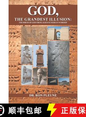 预订 God, The Grandest Illusion: The Birth Of God From Alien/Sumerian Worship [9781961250772]