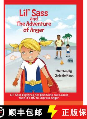预订 Lil' Sass and The Adventure of Anger: Lil' Sass Explores her Emotions and Learns that it's OK to... [9781732490017]