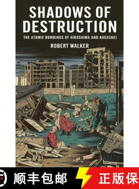 预订 Shadows of Destruction: The Atomic Bombings of Hiroshima and Nagasaki [9798230023227]