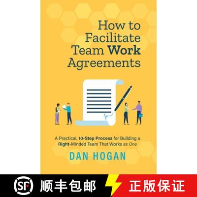 【3-4周达】How to Facilitate Team Work Agreements: A Practical, 10-Step Process for Building a  Right... [9781939585066]