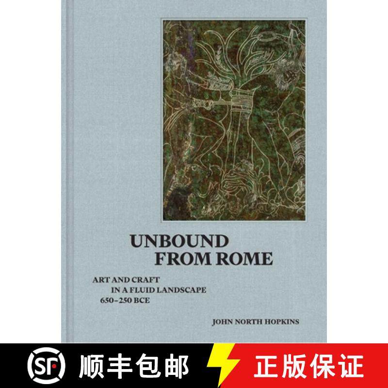 【3-4周达】Unbound from Rome: Art and Craft in a Fluid Landscape, Ca. 650-250 Bce [9780300270037]