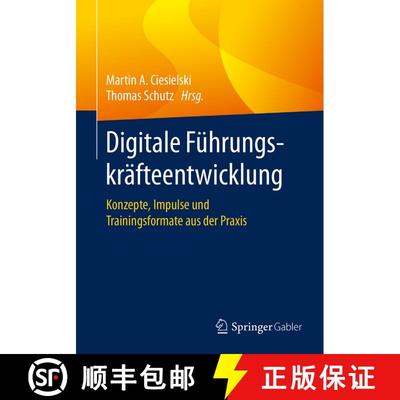 【3-4周达】Digitale Führungskräfteentwicklung : Konzepte, Impulse und Trainingsformate aus der Praxis [9783662545560]