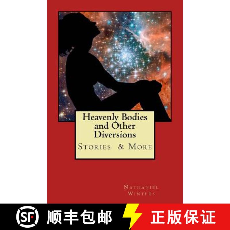 【4周达】Heavenly Bodies and Other Diversions: Stories Poetry & More [9780997531862]