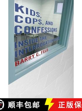 【3-4周达】Kids, Cops, and Confessions: Inside the Interrogation Room [9781479816385]