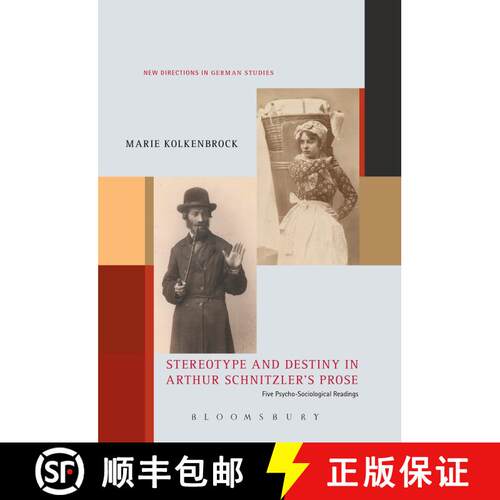 【3-4周达】Stereotype and Destiny in Arthur Schnitzler’s Prose: Five Psycho-Sociological Readings [9781501357329]