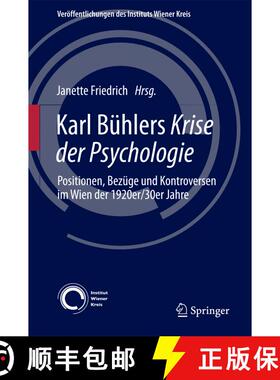 【3-4周达】Karl Bühlers Krise der Psychologie : Positionen, Bezüge und Kontroversen im Wien der 192... [9783319580821]