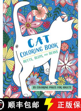 【3-4周达】Butts, Bleps, and Beans Cat Coloring Book: 35 Coloring Pages for Adults [9781646118427]
