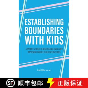【3-4周达】Establishing Boundaries with Kids: A Parent's Guide to Negotiating Limits and Improving Pa... [9781638782988]