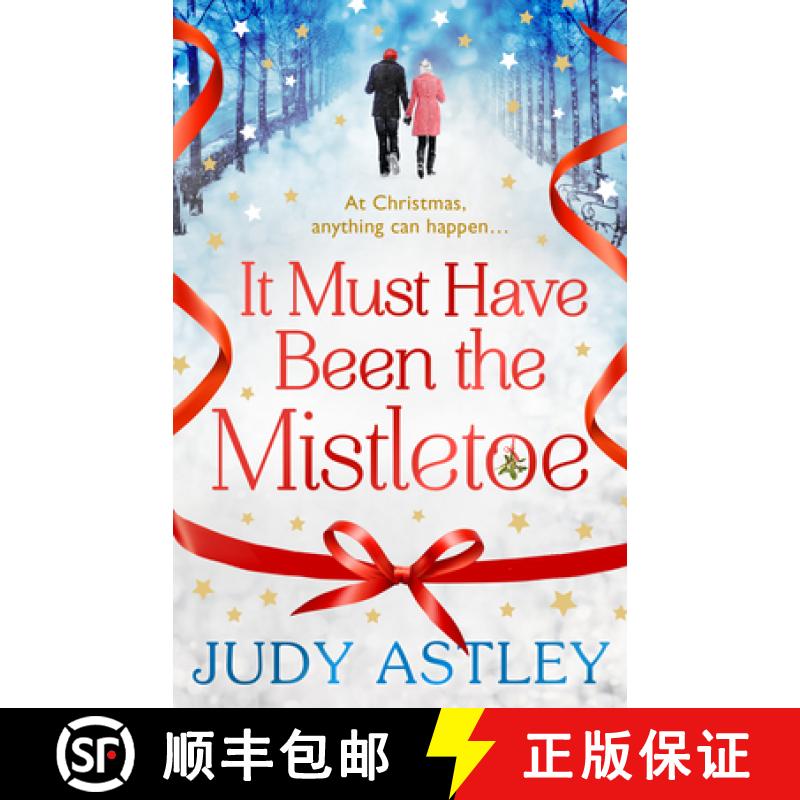 【3-4周达】It Must Have Been the Mistletoe: A hilarious, heart-warming read for the Christmas holidays [9781784160203]
