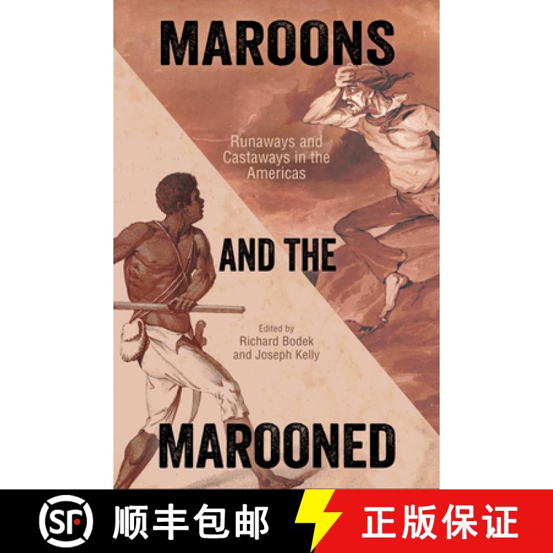 预订 Maroons and the Marooned: Runaways and Castaways in the Americas [9781496827203]