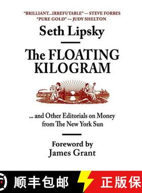 预订 The Floating Kilogram: ... and Other Editorials on Money from the New York Sun [9780996123204]