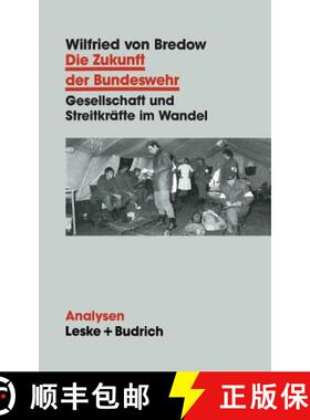 【3-4周达】Die Zukunft der Bundeswehr : Gesellschaft und Streitkräfte im Wandel [9783810012555]