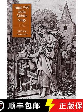 【3-4周达】Hugo Wolf and his Moerike Songs [9780521027199]
