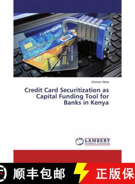 预订 Credit Card Securitization as Capital Funding Tool for Banks in Kenya [9786139935697]
