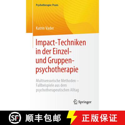【3-4周达】Impact-Techniken in der Einzel- und Gruppenpsychotherapie : Multisensorische Methoden - Fa... [9783662669549]