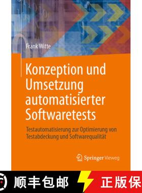 【3-4周达】Konzeption und Umsetzung automatisierter Softwaretests : Testautomatisierung zur Optimieru... [9783658426606]