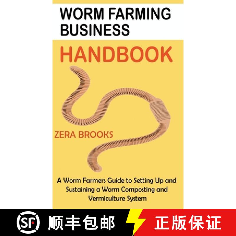 预订 Worm Farming Business Handbook: A Worm Farmers Guide to Setting Up and Sustaining a Worm Compost... [9781955935449]