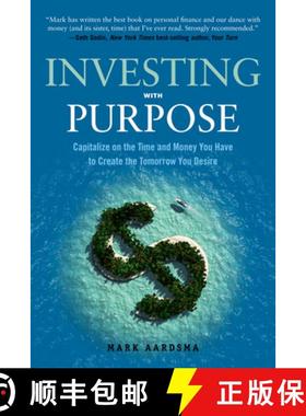 【3-4周达】Investing with Purpose: Capitalize on the Time and Money You Have to Create the Tomorrow Y... [9781632650306]
