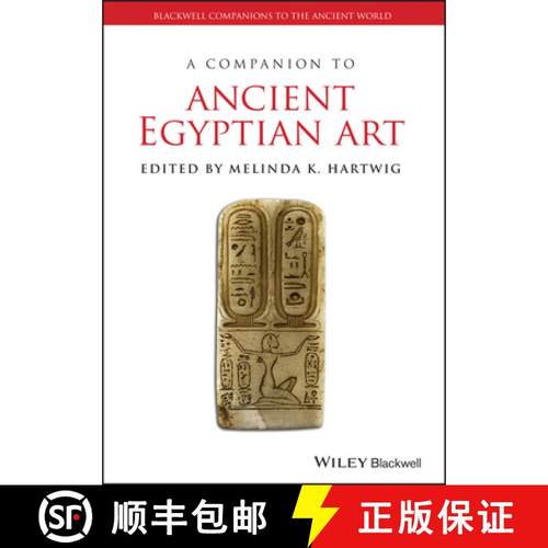 【3-4周达】A Companion To Ancient Egyptian Art [Wiley古典研究] [9781444333503]