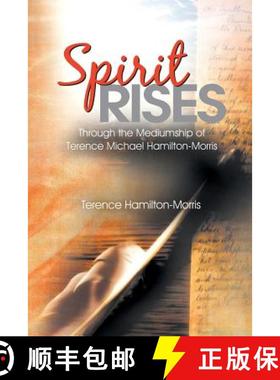 【3-4周达】Spirit Rises: Through the Mediumship of Terence Michael Hamilton-Morris [9781452509068]