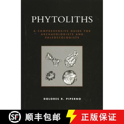 【3-4周达】Phytoliths : A Comprehensive Guide for Archaeologists and Paleoecologists [9780759103856]
