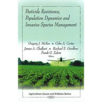 【4周达】Pesticide Resistance, Population Dynamics and Invasive Species Management [9781607417583]