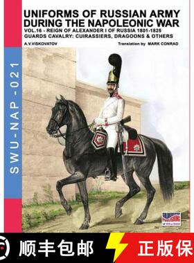【3-4周达】Uniforms of Russian army during the Napoleonic war vol.16:  The Guards Cavalry: Cuirassier... [9788893273091]