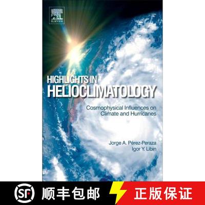 【3-4周达】Highlights in Helioclimatology: Cosmophysical Influences on Climate and Hurricanes [9780124159778]
