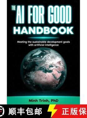 【3-4周达】The AI for Good Handbook: Meeting the sustainable development goals with artificial intell... [9798986928104]