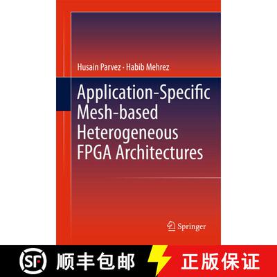 【3-4周达】Application-Specific Mesh-based Heterogeneous FPGA Architectures [9781489987884]