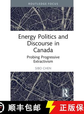 【3-4周达】Energy Politics and Discourse in Canada: Probing Progressive Extractivism [9781032395524]