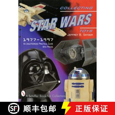 【3-4周达】Collecting Star Wars Toys 1977-1997: an Unauthorised Practical Guide: 1977-Present: An Una... [9780764306518]