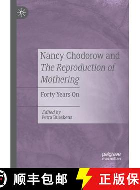 【3-4周达】Nancy Chodorow and The Reproduction of Mothering : Forty Years On [9783030555924]