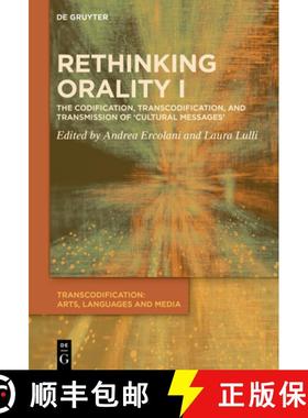 预订 Rethinking Orality I: Codification, Transcodification and Transmission of 'Cultural Messages' [9783110713954]