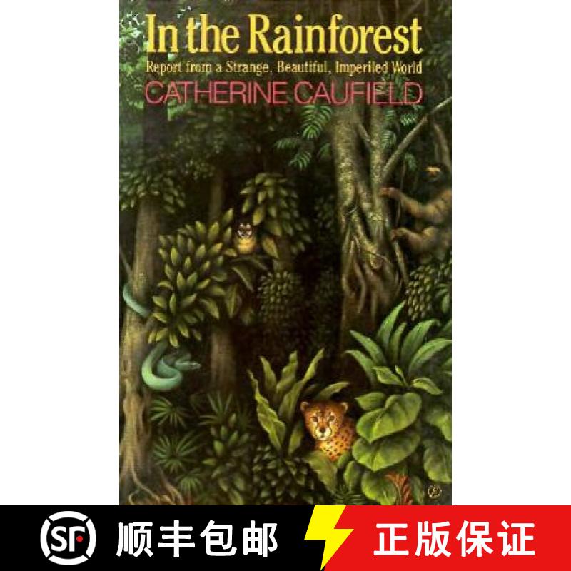 预订 In the Rainforest: Report from a Strange, Beautiful, Imperiled World [9780226097862]