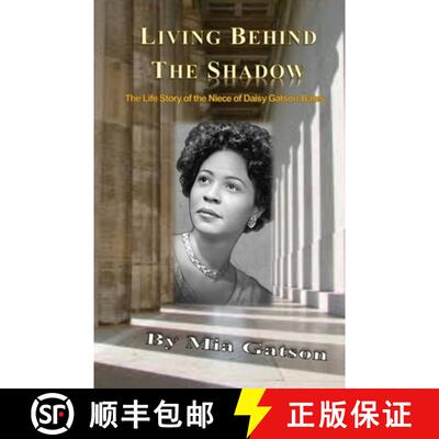 【3-4周达】Living Behind the Shadow: The Life Story of the Niece of Daisy Gatson-Bates [9780998026268]