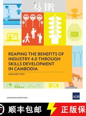 【3-4周达】Reaping the Benefits of Industry 4.0 through Skills Development in Cambodia [9789292624552]