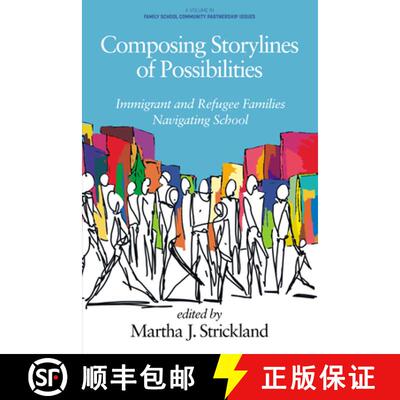 【3-4周达】Composing Storylines of Possibilities – Immigrant and Refugee Families Navigating School [9781648027154]