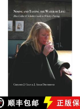 【3-4周达】Nosing & Tasting the Water of Life: Blue Collar & Scholar Guide to Whisky Pairing [9781999006709]