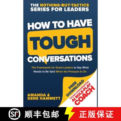 【3-4周达】How to Have Tough Conversations: The Framework for Great Leaders to Say What Needs to Be S... [9780989488839]
