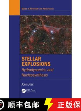 【3-4周达】Stellar Explosions : Hydrodynamics and Nucleosynthesis [9781439853061]