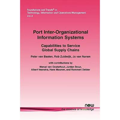 【4周达】Port Inter-Organizational Information Systems : Capabilities to Service Global Supply Chains [9781601982780]