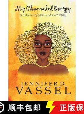 【3-4周达】My Channeled Energy: A collection of poems and short stories [9780991555604]