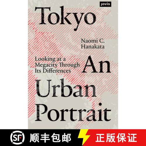 【3-4周达】精装 Tokyo: An Urban Portrait – Looking at a Megacity Region Through its Differences [9783868595758]