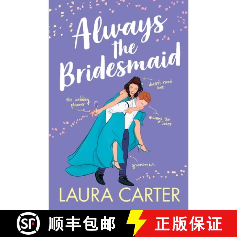 【2-3周达】Always the Bridesmaid: The completely hilarious, opposites-attract romantic comedy from La... [9781785135590]