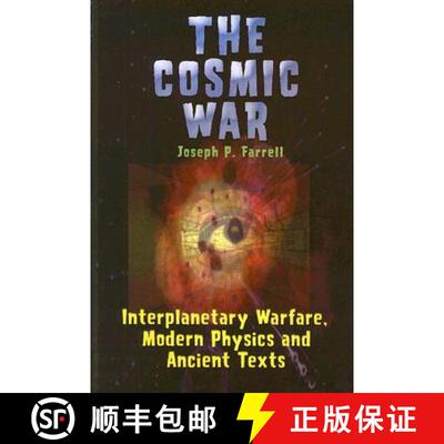 【3-4周达】Cosmic War: Interplanetary Warfare, Modern Physics, and Ancient Texts: A Study in Non-Cata... [9781931882750]